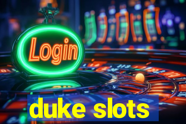 duke slots